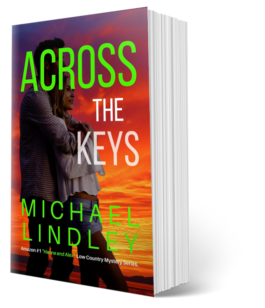 ACROSS THE KEYS - PAPERBACK #11 - "Hanna and Alex" Low Country Mystery Series