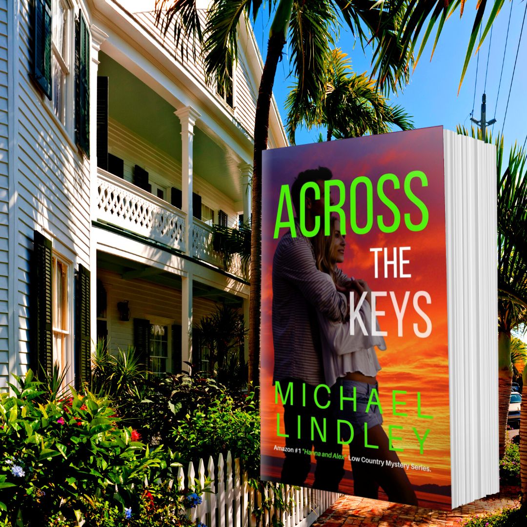 ACROSS THE KEYS - PAPERBACK #11 - "Hanna and Alex" Low Country Mystery Series