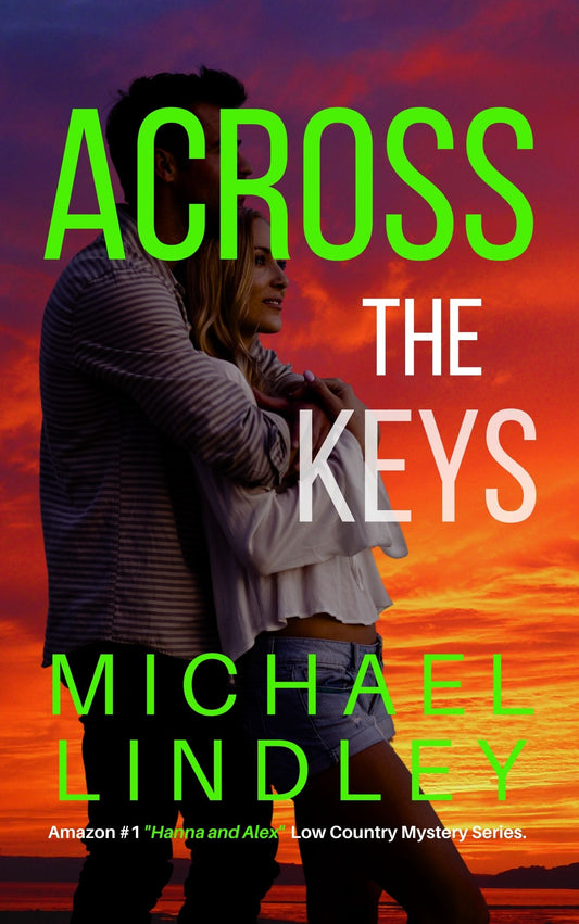 ACROSS THE KEYS - eBOOK #11 - "Hanna and Alex" Low Country Mystery Series. ⭐⭐⭐⭐⭐ (194)