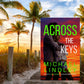 ACROSS THE KEYS - eBOOK #11 - "Hanna and Alex" Low Country Mystery Series.