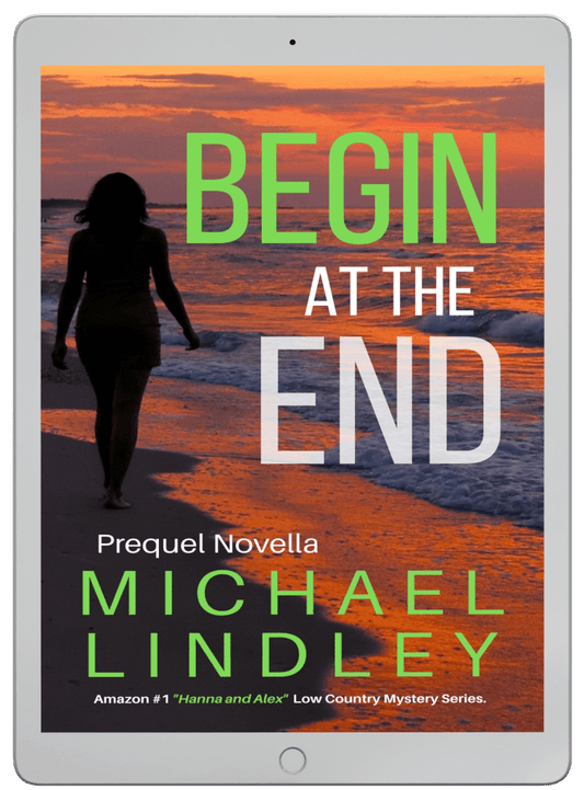 BEGIN AT THE END Prequel Novella - eBook Free "Hanna and Alex" Low Country Mystery Series⭐⭐⭐⭐⭐ (101)